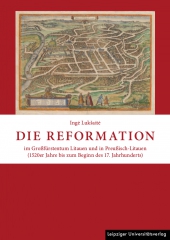 Die Reformation im Großfürstentum Litauen und in Preußisch-Litauen (1520er Jahre bis zum Beginn des 17. Jahrhunderts)